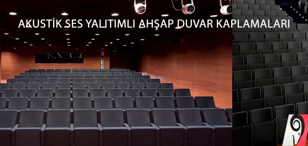 AKUSTİK SES YALITIMLI AHŞAP DUVAR KAPLAMALARI